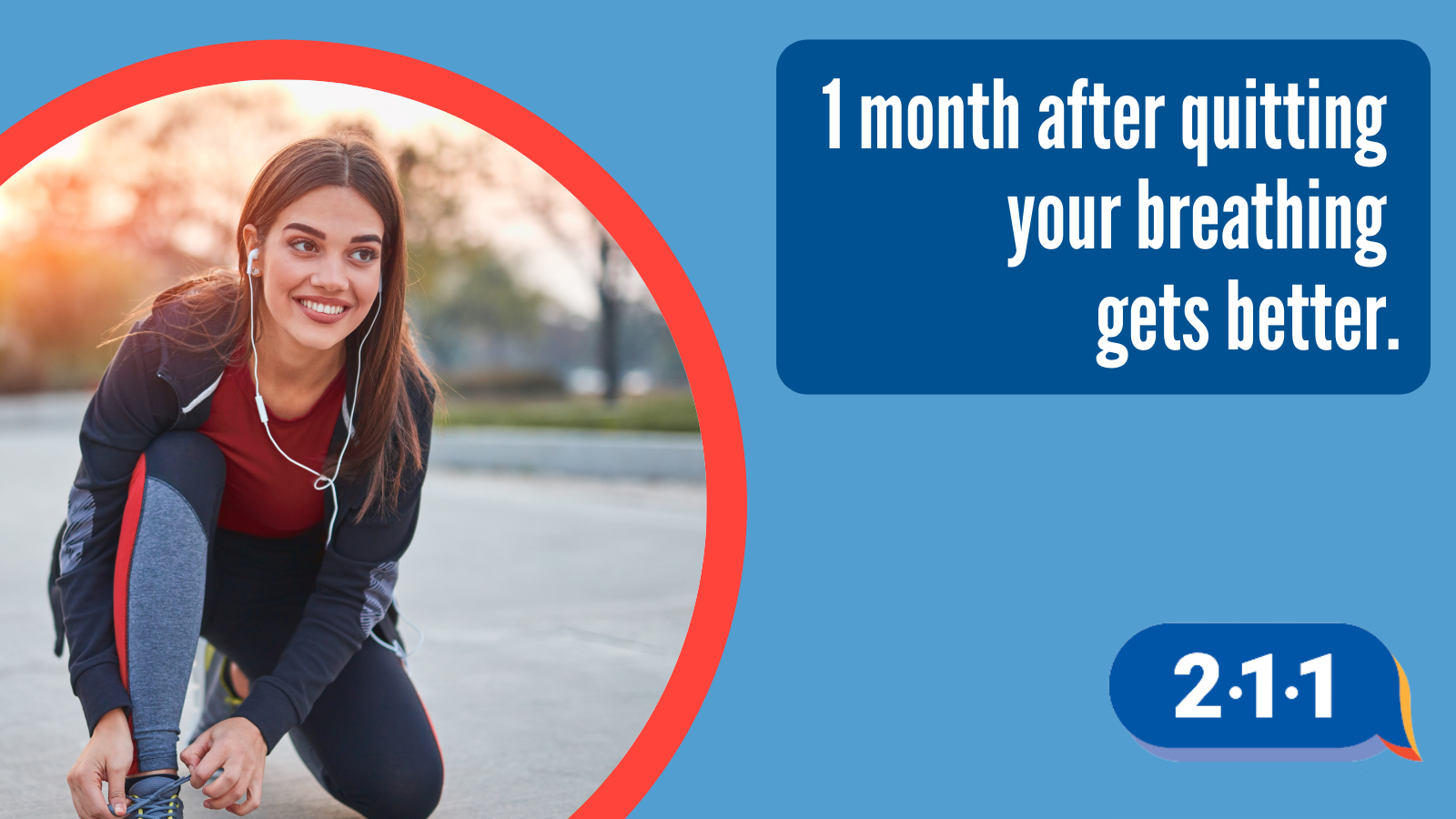 Image of jogger and text: 1 month after quitting your breathing gets better. 2-1-1